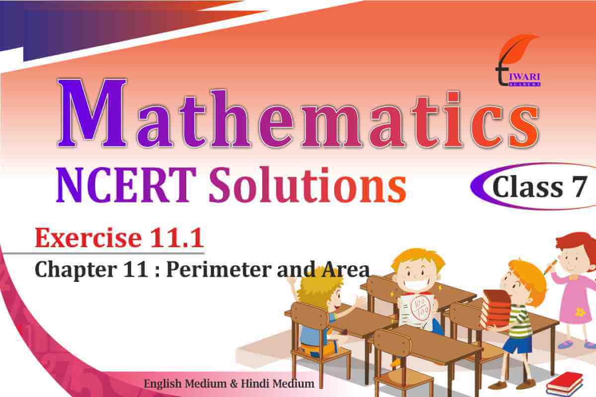 NCERT Solutions for Class 7 Maths Chapter 11 Exercise 11.1