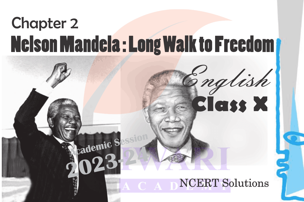 Class 10 English First Flight Chapter 2 Nelson Mandela