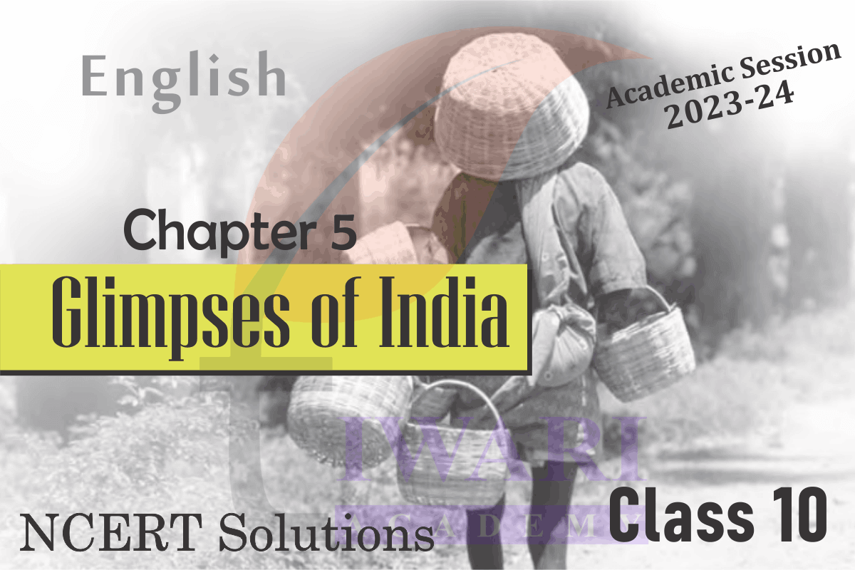 Class 10 English First Flight Chapter 5 Glimpses of India