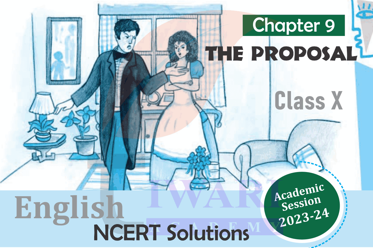 Class 10 English First Flight Chapter 9 The Proposal