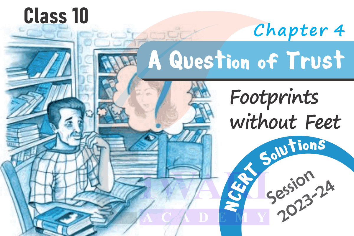 Class 10 English Supplementary Chapter 4 a Question of Trust
