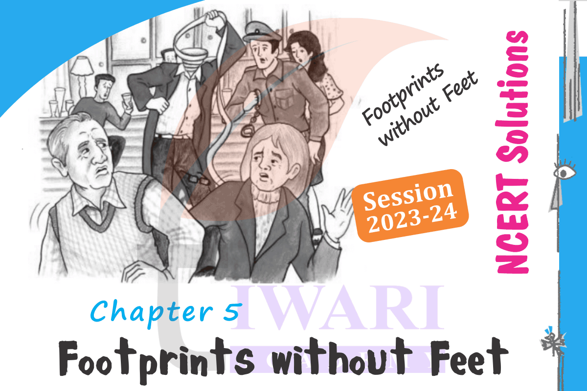 Class 10 English Supplementary Chapter 5 Footprints without Feet