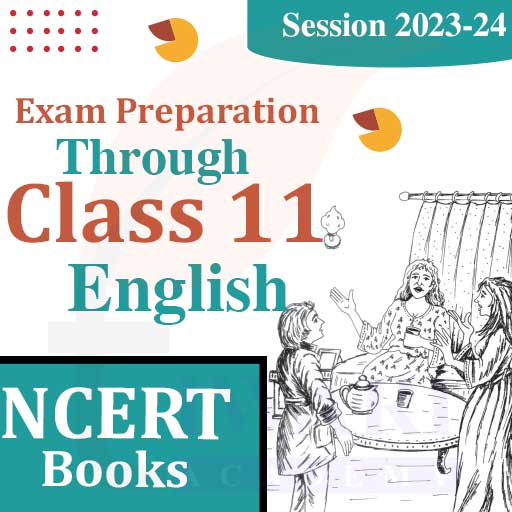 Step 4: Exam Preparation through Class 11 English NCERT Books.