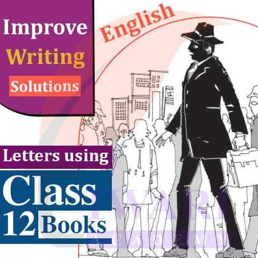 Step 1: Improve Writing with Essays and Letters using Class 12 English Book.