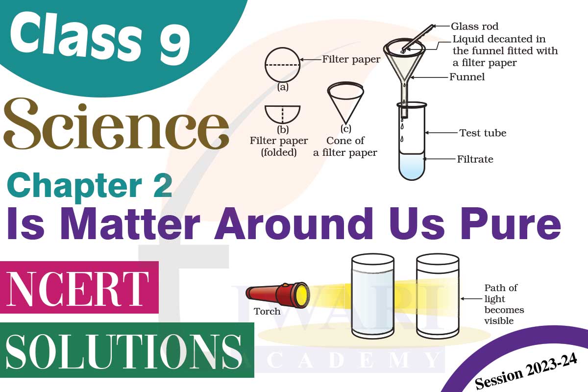 Class 9 Science Chapter 2 Is Matter Around Us Pure