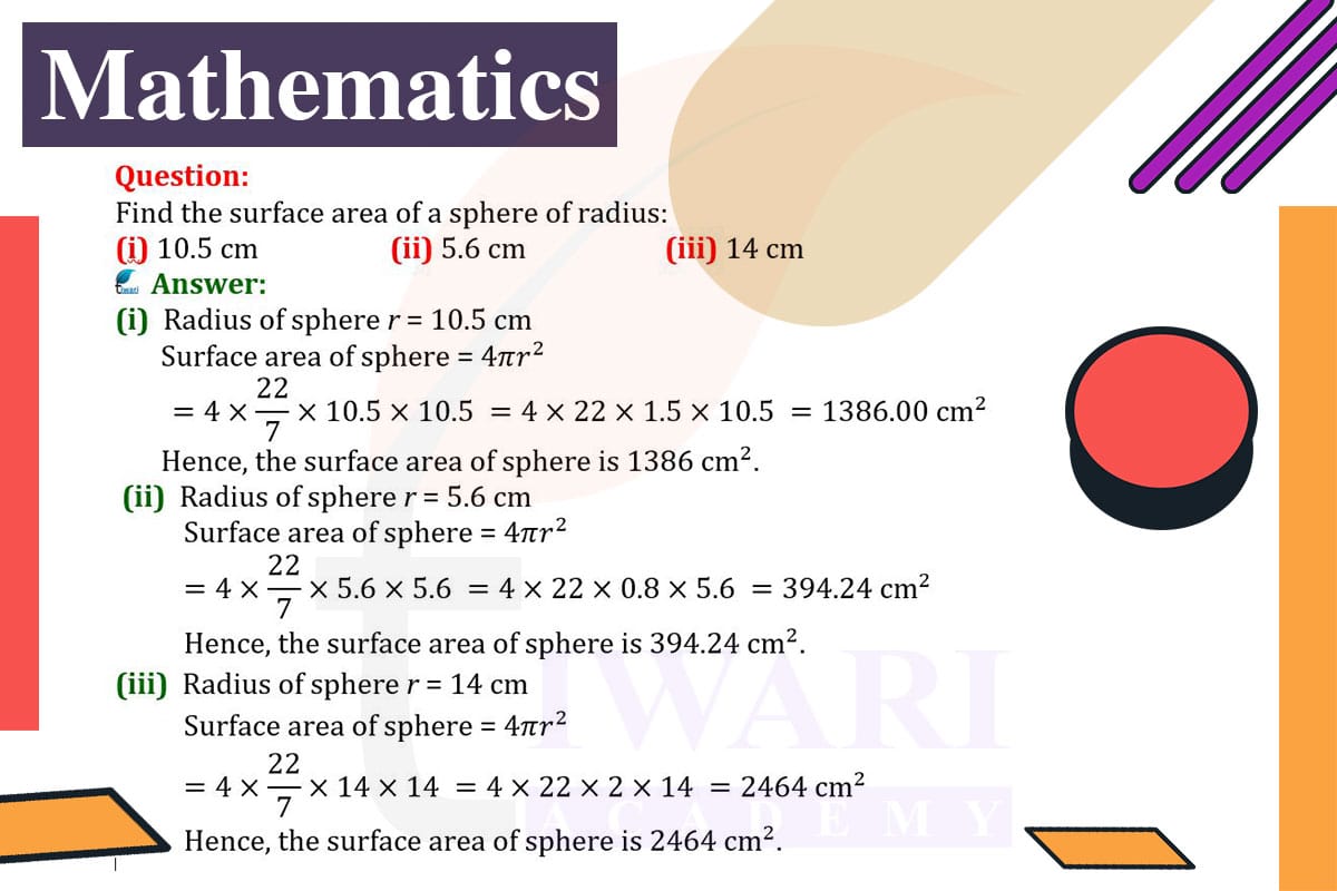 Find the surface area of a sphere of radius: (i) 10.5 cm (ii) 5.6 cm (iii) 14 cm