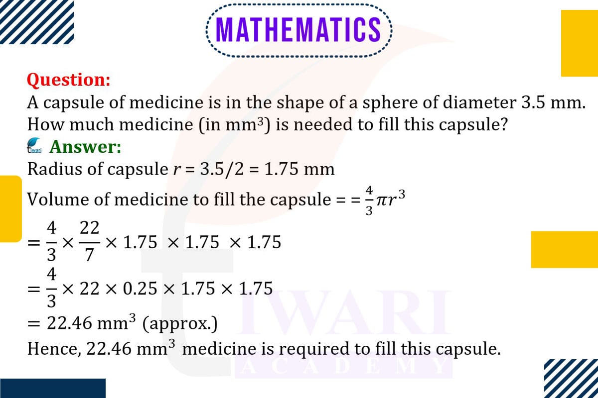 A capsule of medicine is in the shape of a sphere of diameter 3.5 mm. How much medicine (in mm³) is needed to fill this capsule?