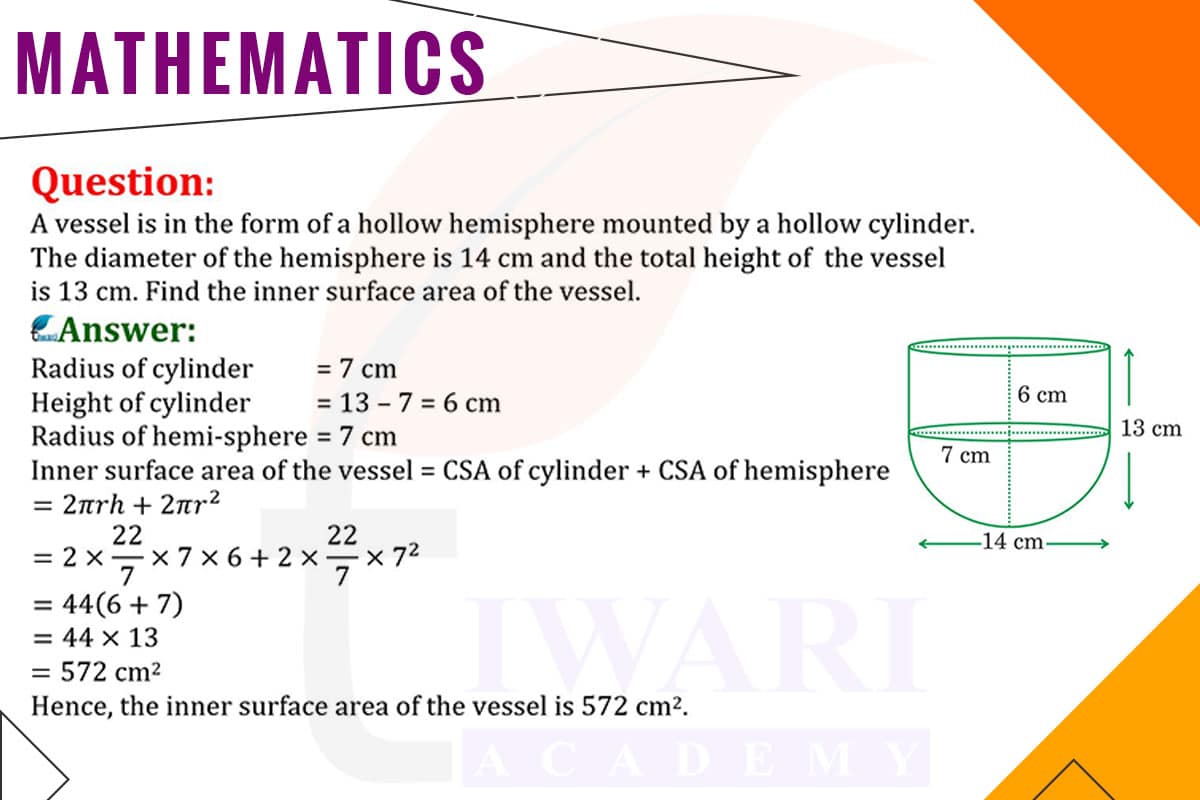 A vessel is in the form of a hollow hemisphere mounted by a hollow cylinder. The diameter of the hemisphere is 14 cm and the total height of the vessel is 13 cm. Find the inner SA of the vessel.