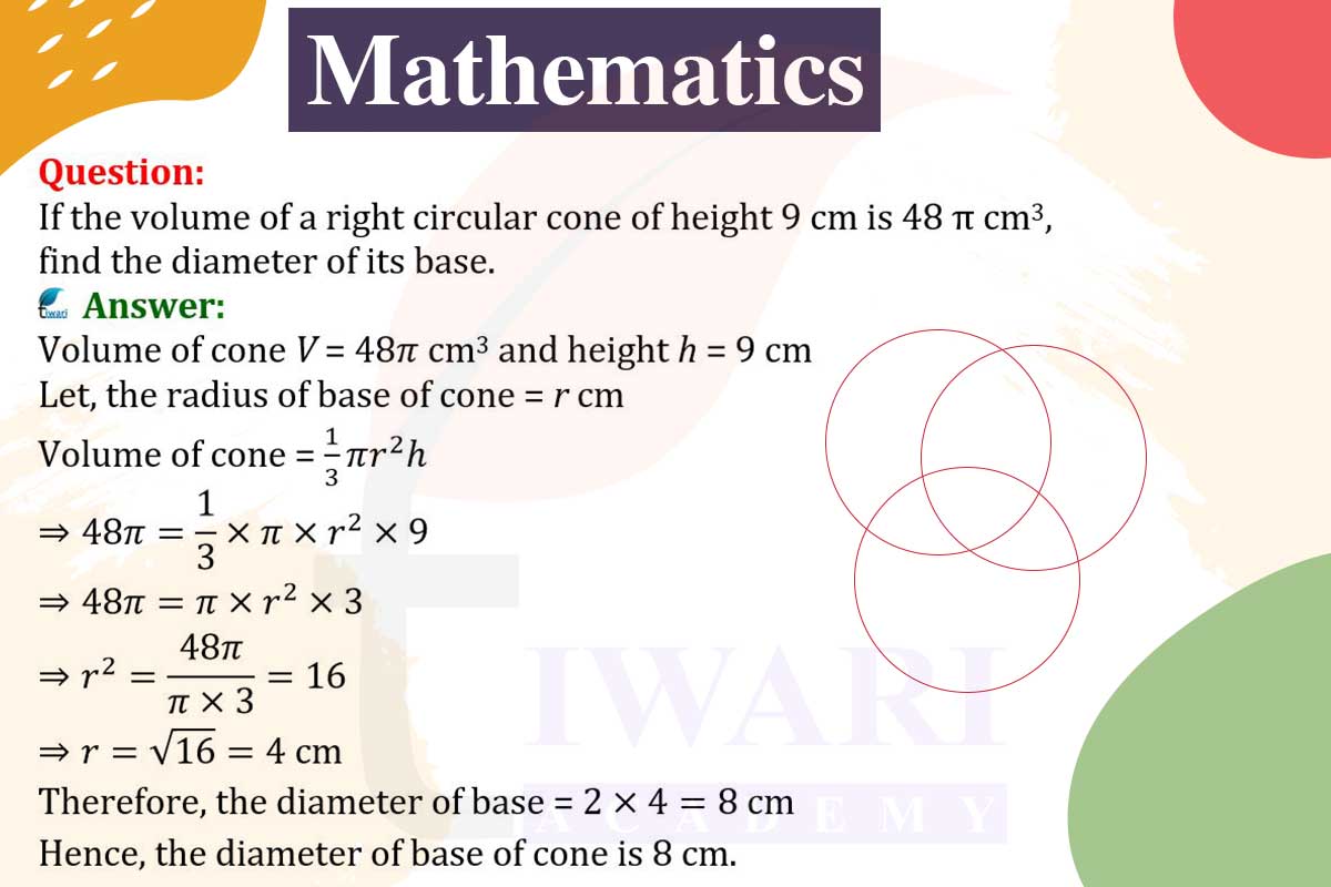 If the volume of a right circular cone of height 9 cm is 48 π cm³, find the diameter?