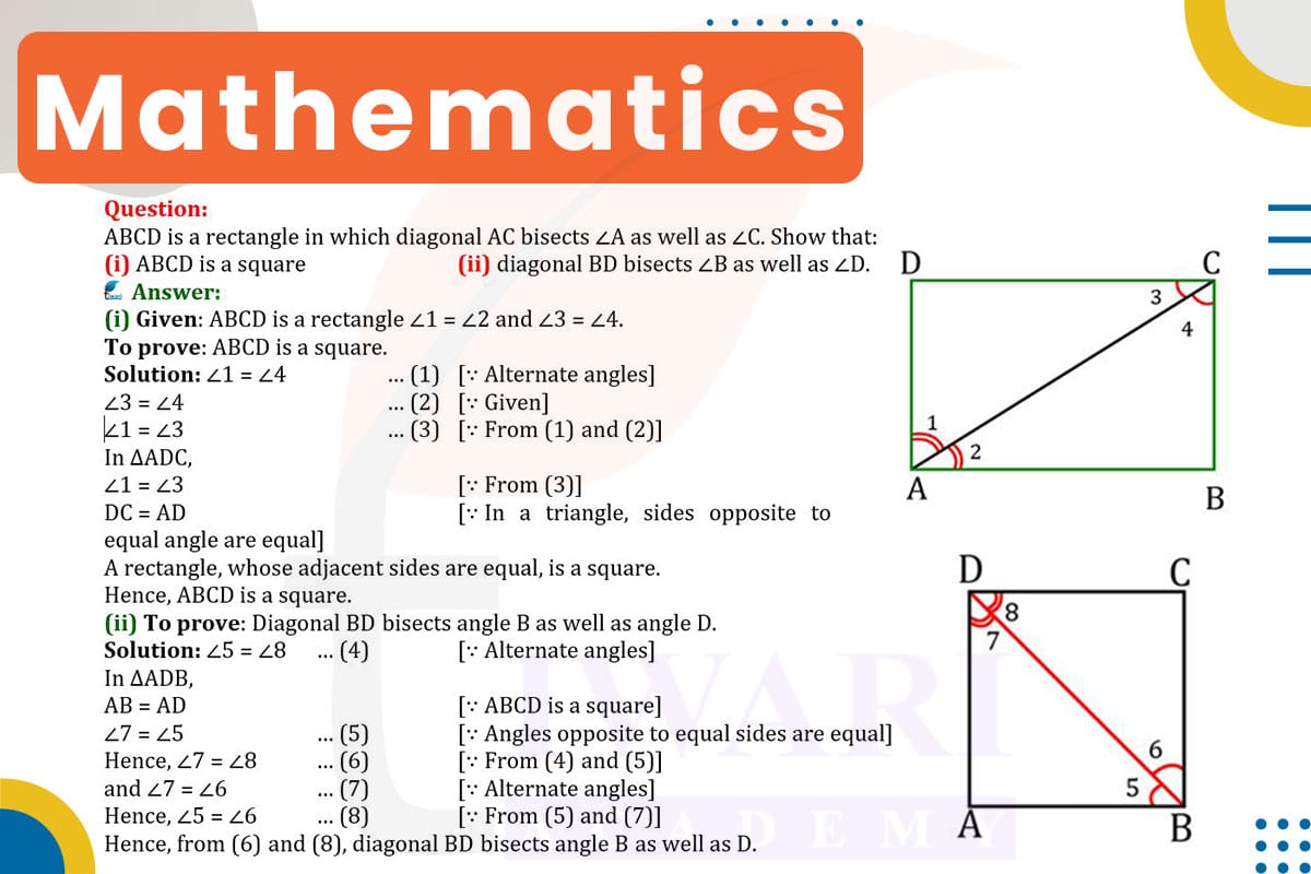 ABCD is a rectangle in which diagonal AC bisects ∠A as well as ∠C. Show that: (i) ABCD is a square (ii) diagonal BD bisects ∠B