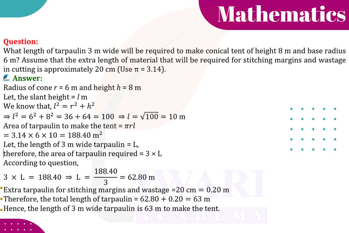 What length of tarpaulin 3 m wide will be required to make conical tent of height 8 m and base radius 6 m? Assume that the extra length of material that will be required for stitching margins?