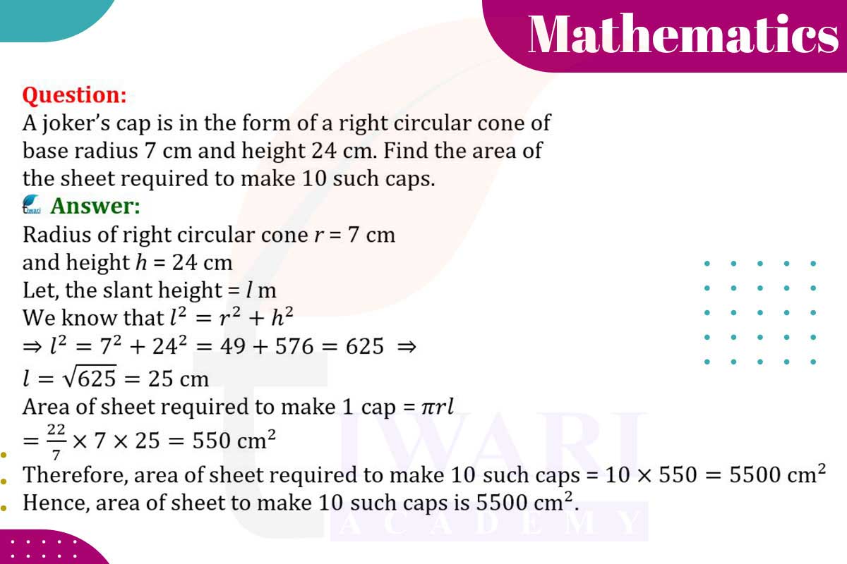 A joker’s cap is in the form of a right circular cone of base radius 7 cm and height 24 cm. Find the area of the sheet required to make 10 such caps.