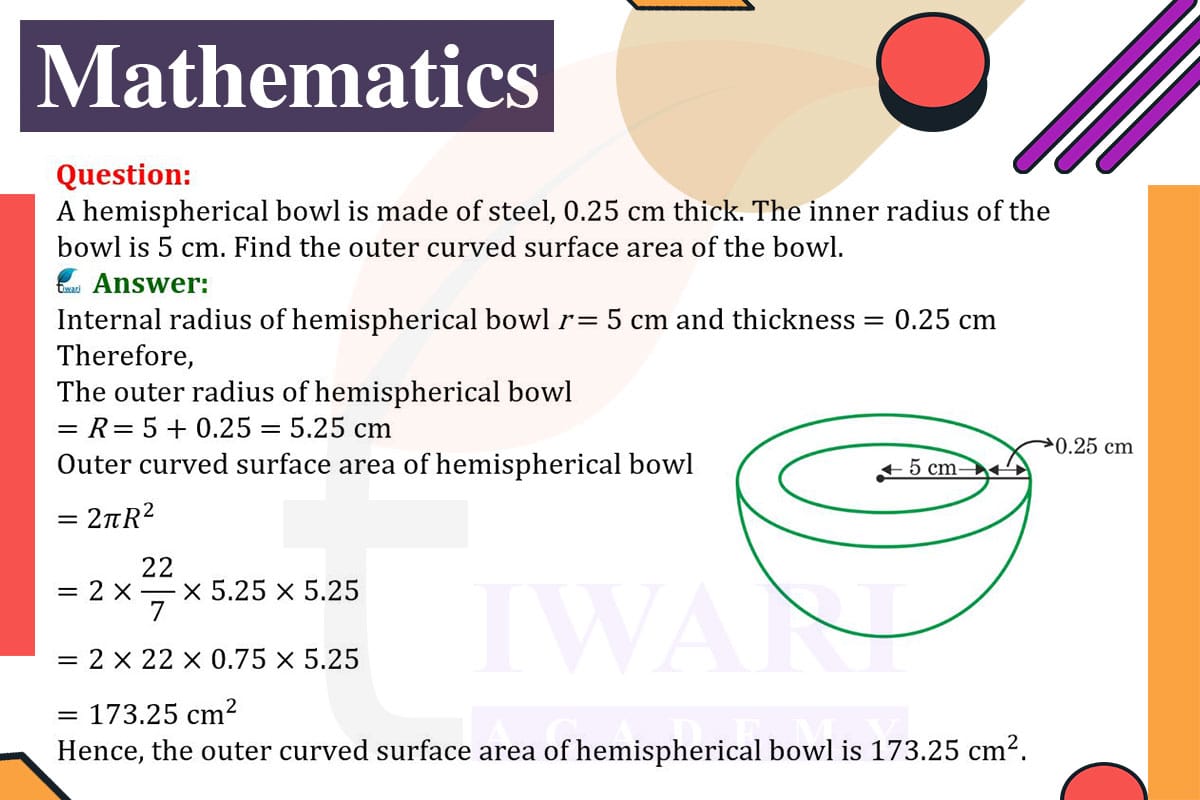 A hemispherical bowl is made of steel, 0.25 cm thick. The inner radius of the bowl is 5 cm. Find the outer curved surface area of the bowl.