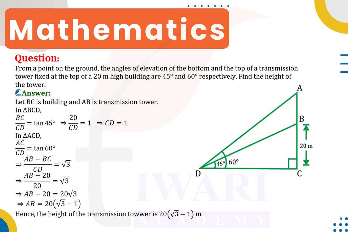 From a point on the ground, the angles of elevation of the bottom and the top of a transmission tower fixed at the top of a 20 m high building are 45° and 60° respectively. Find the height of tower.