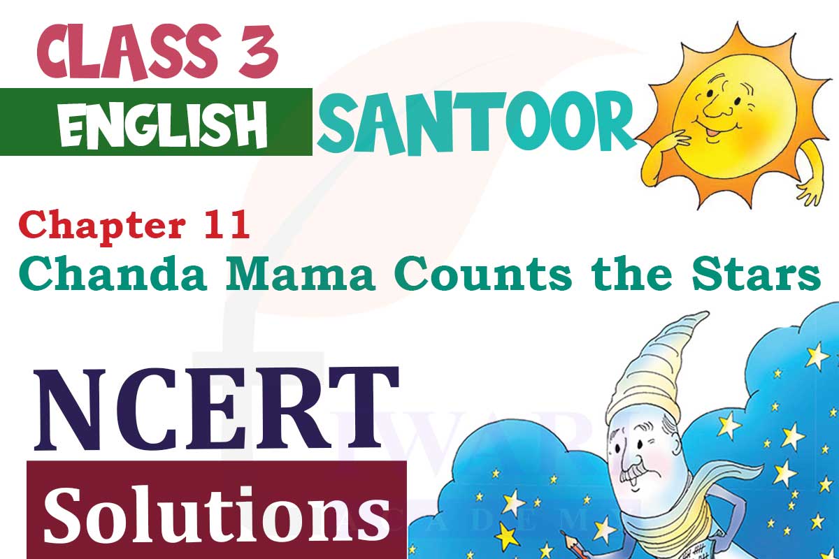 NCERT Solutions for Class 3 English Santoor Chapter 11 Chanda Mama Counts the Stars