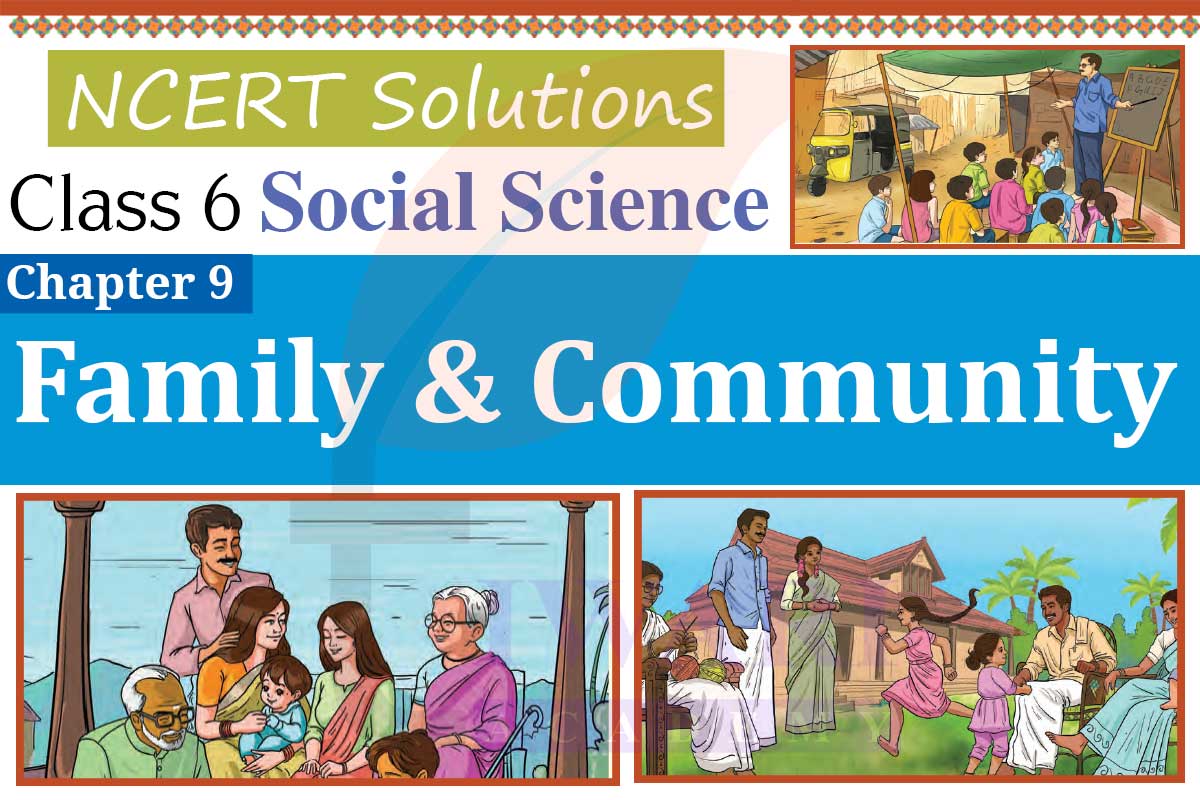 Class 6 Social Science Chapter 9 Family and Community