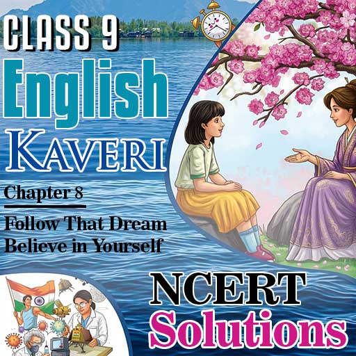 NCERT Class 9 English Kaveri Chapter 8 Follow That Dream – Solutions ...
